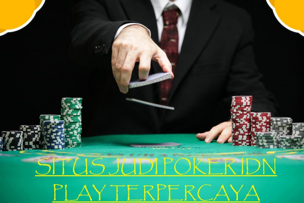Mengetahui Apa Saja Isi dalam Judi IDN Poker